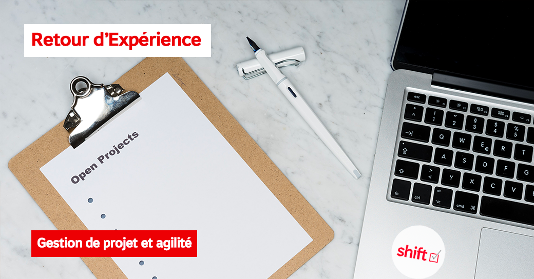 RETOUR D’EXPERIENCE EN LIVE : GESTION DE PROJET ET AGILITÉ