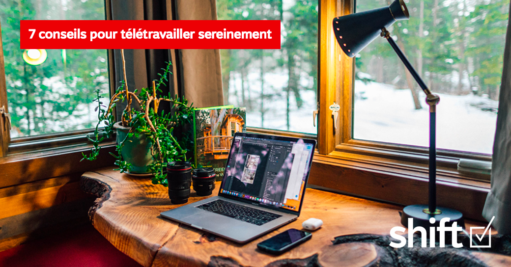 7 CONSEILS POUR TÉLÉTRAVAILLER EFFICACEMENT PENDANT LE CONFINEMENT