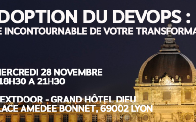 ÉVÉNEMENT / ADOPTION DU DEVOPS : AXE INCONTOURNABLE DE VOTRE TRANSFORMATION ?