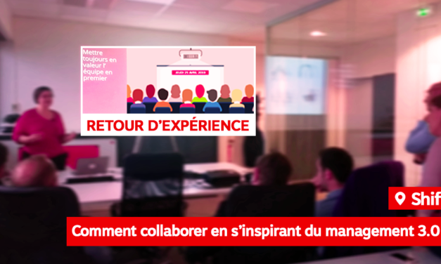 RETOUR D’EXPÉRIENCE : FOCUS SUR LE MANAGEMENT 3.0 !
