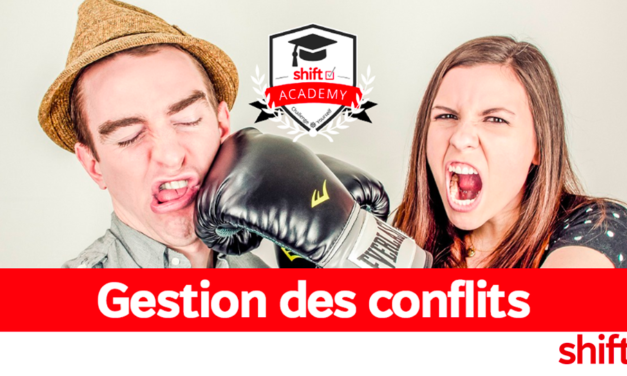 SHIFT ACADEMY : “GESTION DES CONFLITS”