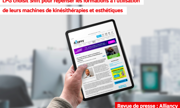 Revue de presse Alliancy : “LPG choisit Shift pour repenser les formations à l’utilisation de leurs machines de kinésithérapies et esthétiques”